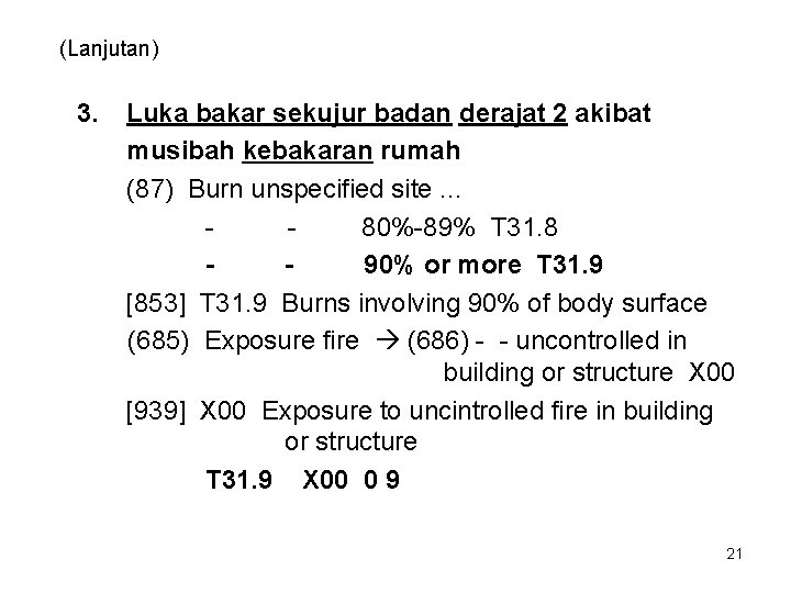 (Lanjutan) 3. Luka bakar sekujur badan derajat 2 akibat musibah kebakaran rumah (87) Burn