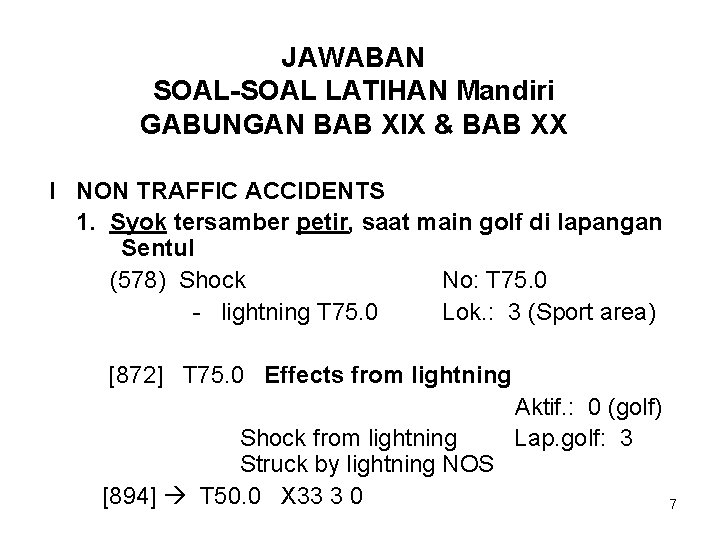 JAWABAN SOAL-SOAL LATIHAN Mandiri GABUNGAN BAB XIX & BAB XX I NON TRAFFIC ACCIDENTS