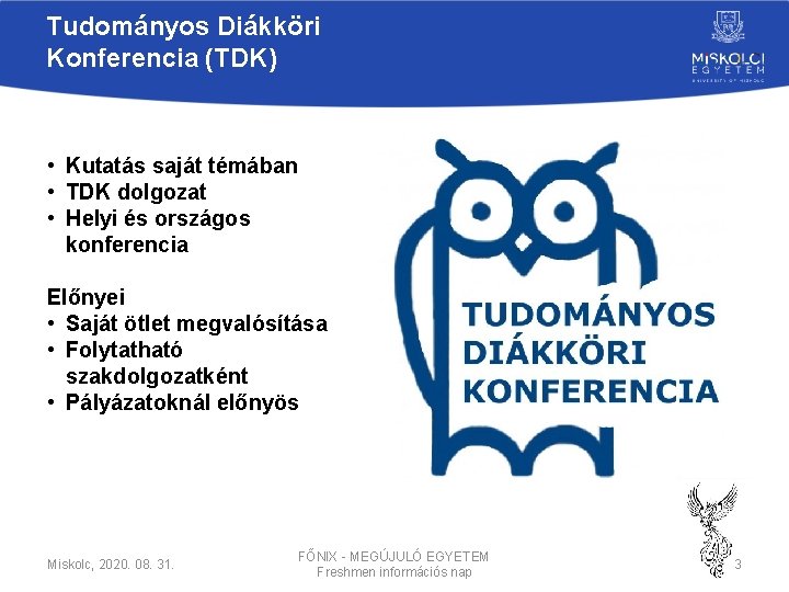 Tudományos Diákköri Konferencia (TDK) • Kutatás saját témában • TDK dolgozat • Helyi és