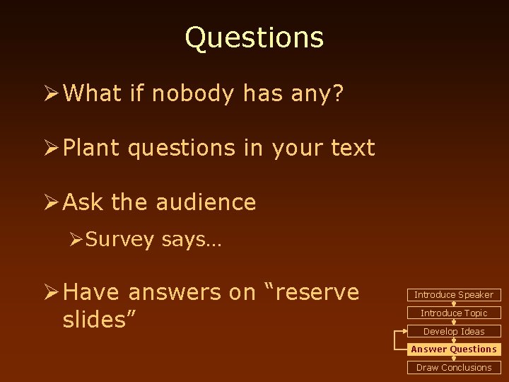 Questions Ø What if nobody has any? Ø Plant questions in your text Ø