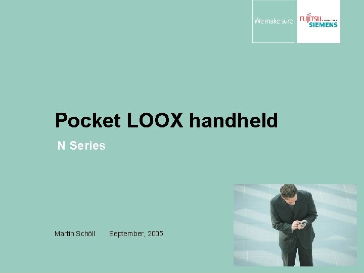 Pocket LOOX handheld N Series Martin Schöll September, 2005 