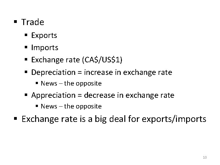 § Trade § § Exports Imports Exchange rate (CA$/US$1) Depreciation = increase in exchange