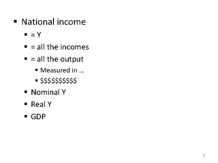 § National income § =Y § = all the incomes § = all the