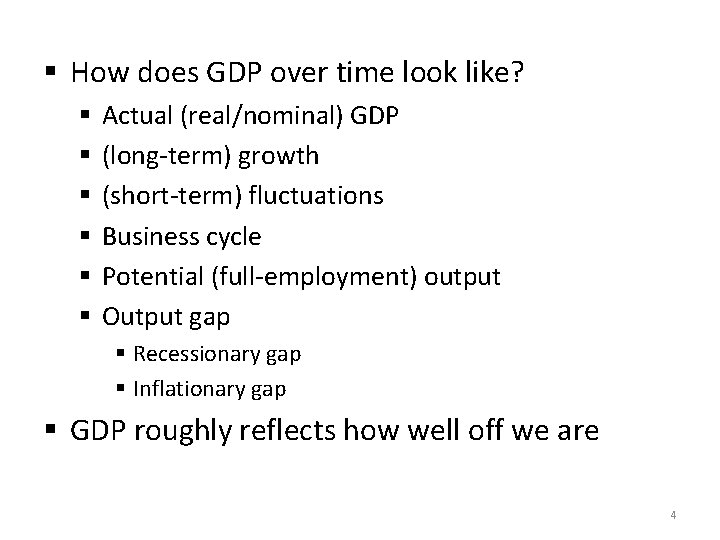 § How does GDP over time look like? § § § Actual (real/nominal) GDP