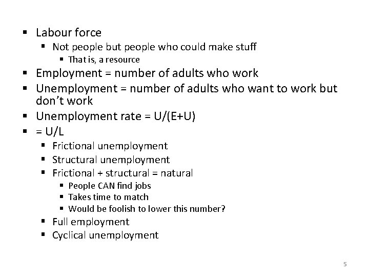 § Labour force § Not people but people who could make stuff § That