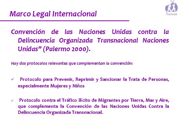 Marco Legal Internacional Convención de las Naciones Unidas contra la Delincuencia Organizada Transnacional Naciones