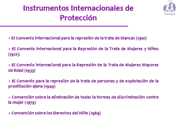 Instrumentos Internacionales de Protección • El Convenio internacional para la represión de la trata