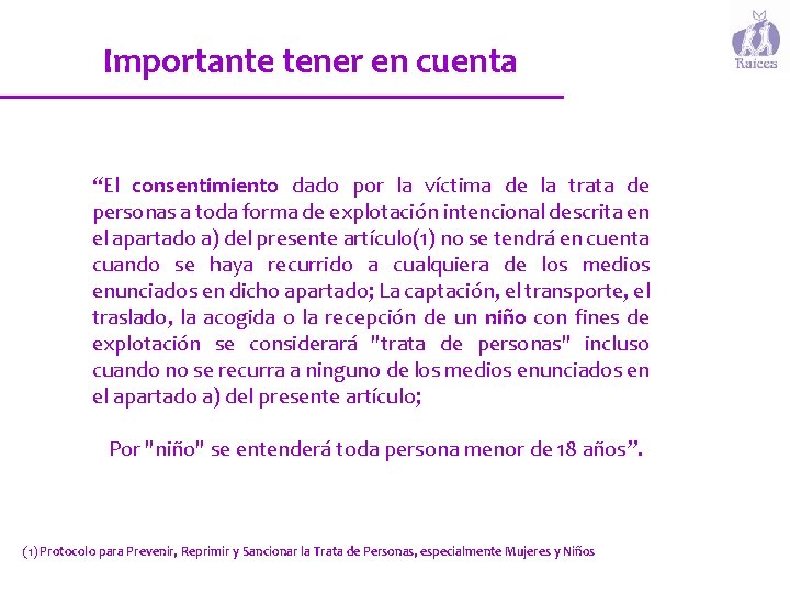 Importante tener en cuenta “El consentimiento dado por la víctima de la trata de