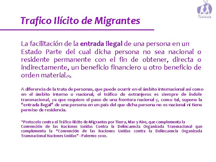 Trafico Ilícito de Migrantes La facilitación de la entrada ilegal de una persona en