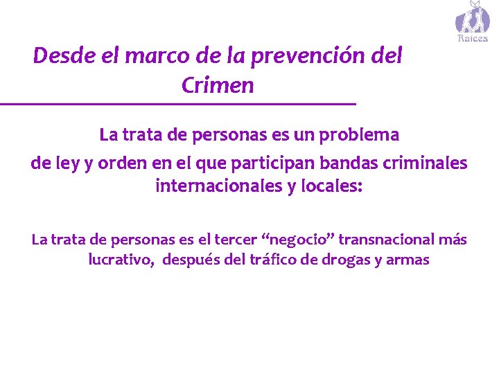 Desde el marco de la prevención del Crimen La trata de personas es un