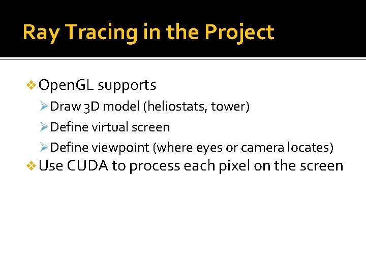 Ray Tracing in the Project v Open. GL supports Ø Draw 3 D model