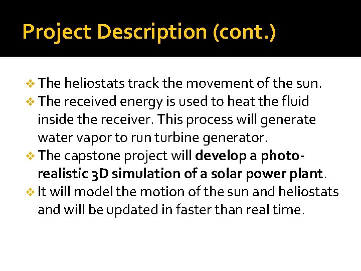 Project Description (cont. ) v The heliostats track the movement of the sun. v