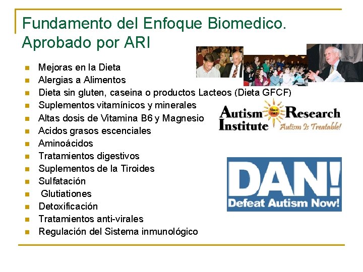 Fundamento del Enfoque Biomedico. Aprobado por ARI n n n n Mejoras en la Fundamento del Enfoque Biomedico. Aprobado por ARI n n n n Mejoras en la