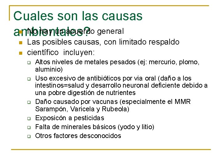 Cuales son las causas n No hay un acuerdo general ambientales? n n Las