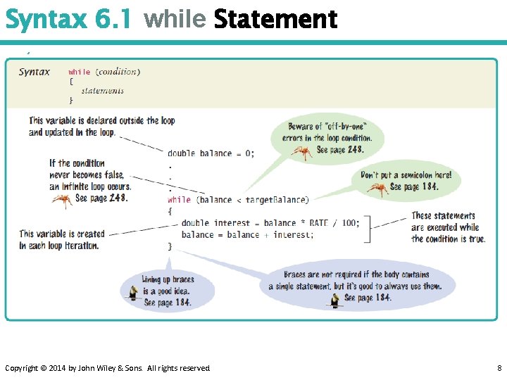 The while Loop Loops A part of a