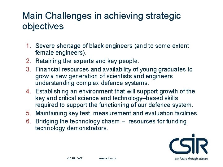 Main Challenges in achieving strategic objectives 1. Severe shortage of black engineers (and to Main Challenges in achieving strategic objectives 1. Severe shortage of black engineers (and to