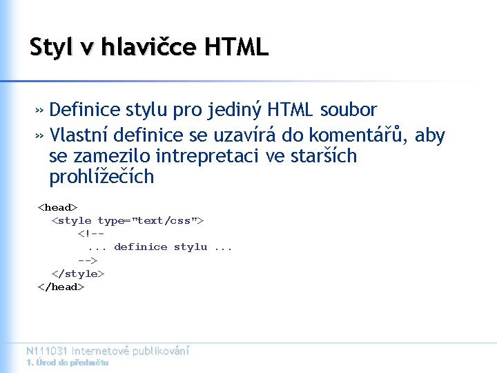 Styl v hlavičce HTML » Definice stylu pro jediný HTML soubor » Vlastní definice