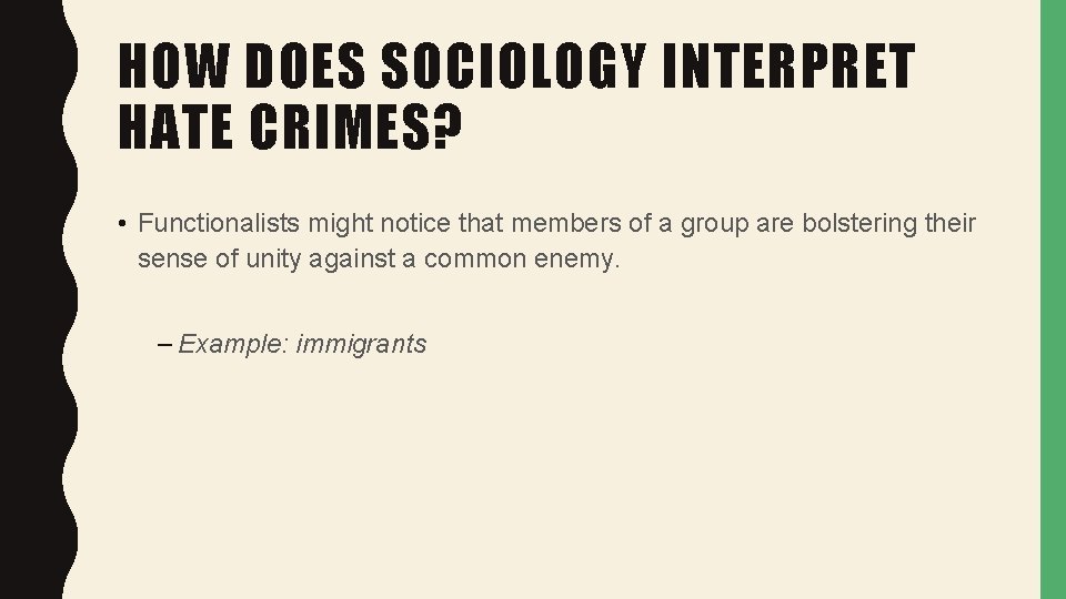 HOW DOES SOCIOLOGY INTERPRET HATE CRIMES? • Functionalists might notice that members of a