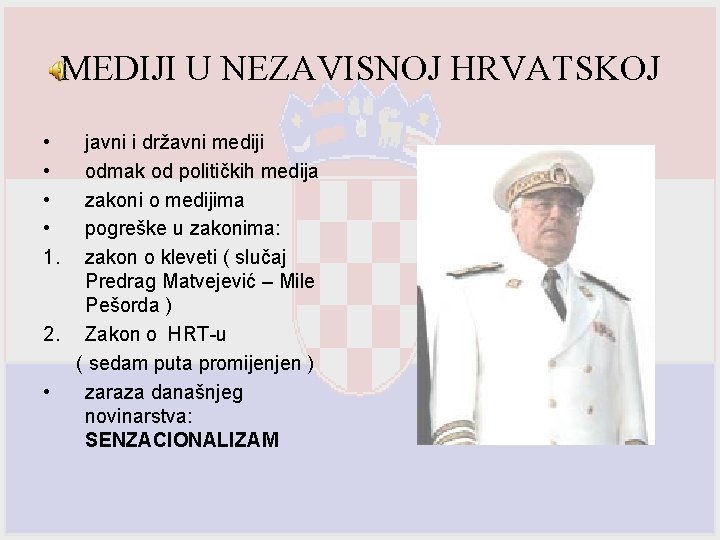 MEDIJI U NEZAVISNOJ HRVATSKOJ • • 1. javni i državni mediji odmak od političkih