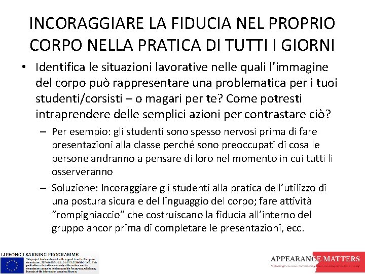 INCORAGGIARE LA FIDUCIA NEL PROPRIO CORPO NELLA PRATICA DI TUTTI I GIORNI • Identifica INCORAGGIARE LA FIDUCIA NEL PROPRIO CORPO NELLA PRATICA DI TUTTI I GIORNI • Identifica
