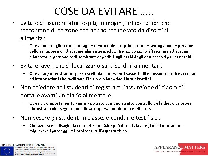 COSE DA EVITARE …. . • Evitare di usare relatori ospiti, immagini, articoli o COSE DA EVITARE …. . • Evitare di usare relatori ospiti, immagini, articoli o