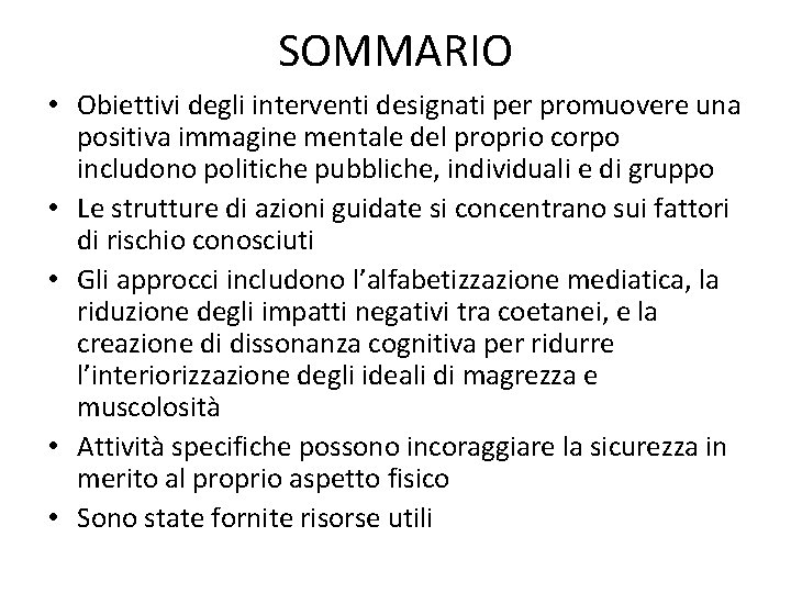 SOMMARIO • Obiettivi degli interventi designati per promuovere una positiva immagine mentale del proprio SOMMARIO • Obiettivi degli interventi designati per promuovere una positiva immagine mentale del proprio