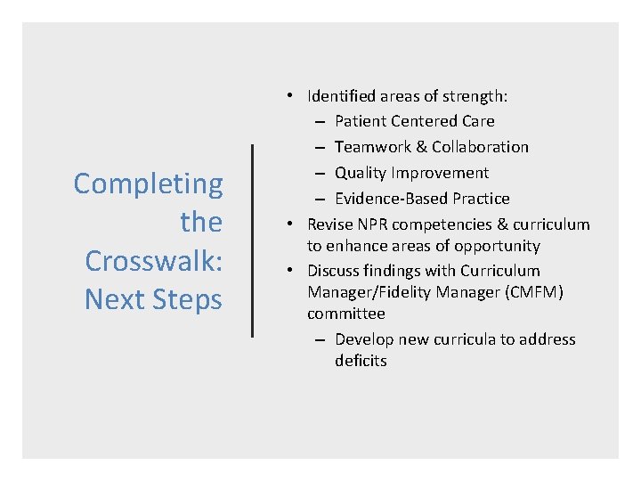 Completing the Crosswalk: Next Steps • Identified areas of strength: – Patient Centered Care