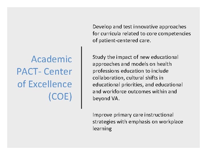 Develop and test innovative approaches for curricula related to core competencies of patient-centered care.