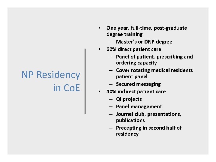  • • NP Residency in Co. E • One year, full-time, post-graduate degree
