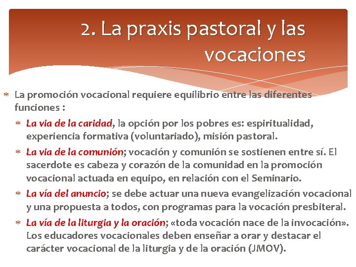 2. La praxis pastoral y las vocaciones La promoción vocacional requiere equilibrio entre las