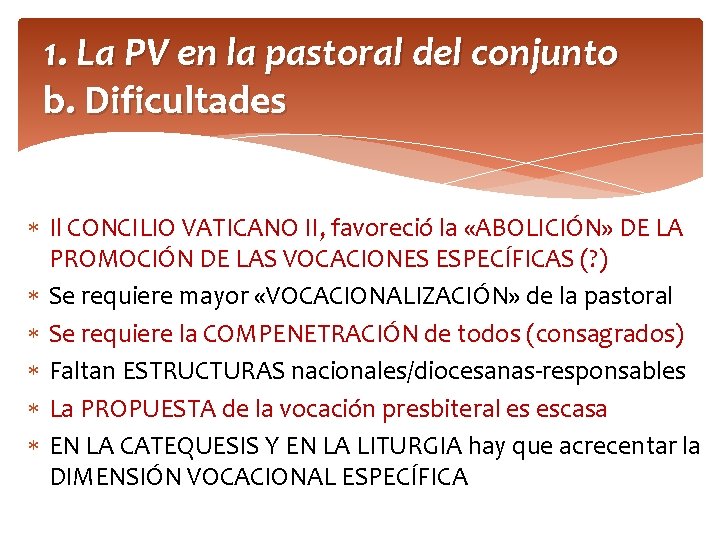 1. La PV en la pastoral del conjunto b. Dificultades Il CONCILIO VATICANO II,