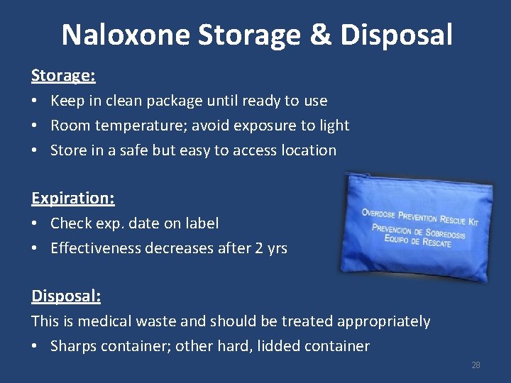 Naloxone Storage & Disposal Storage: • Keep in clean package until ready to use