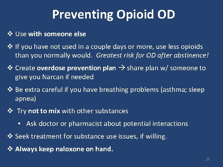 Preventing Opioid OD v Use with someone else v If you have not used