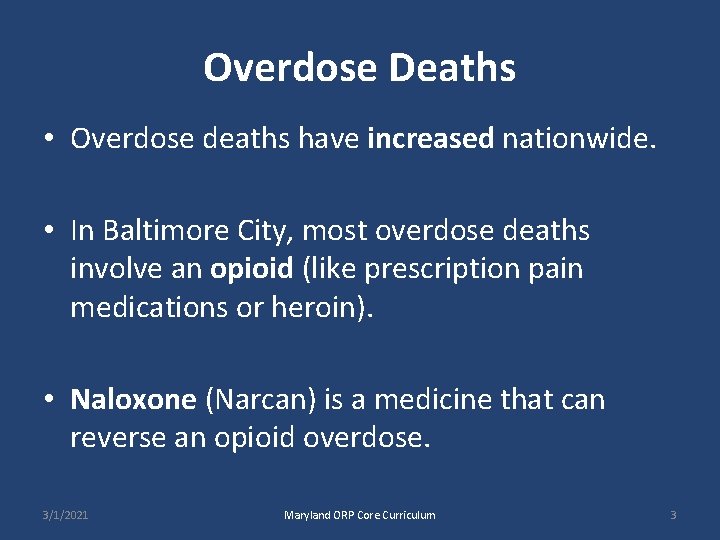 Overdose Deaths • Overdose deaths have increased nationwide. • In Baltimore City, most overdose