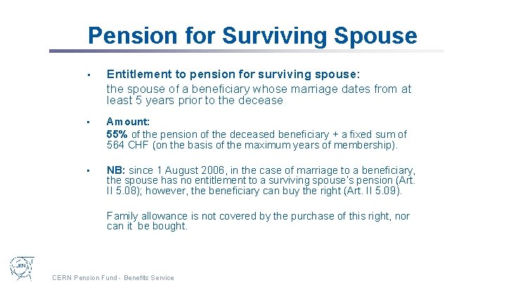 Pension for Surviving Spouse • Entitlement to pension for surviving spouse: the spouse of