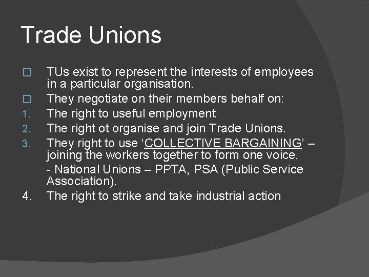 Trade Unions � � 1. 2. 3. 4. TUs exist to represent the interests