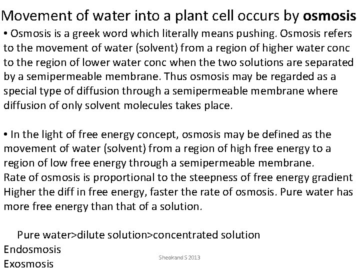 Movement of water into a plant cell occurs by osmosis • Osmosis is a