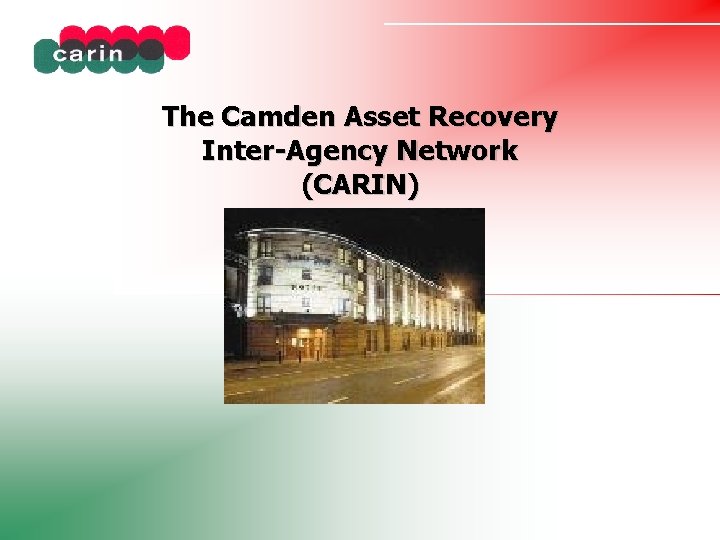 The Camden Asset Recovery Inter-Agency Network (CARIN) 