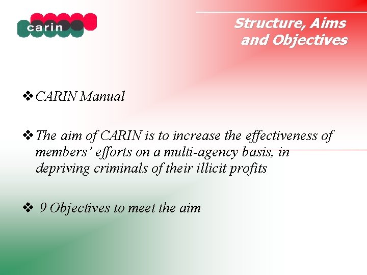 Structure, Aims and Objectives CARIN Manual The aim of CARIN is to increase the