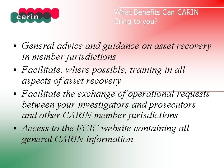 What Benefits Can CARIN Bring to you? • General advice and guidance on asset