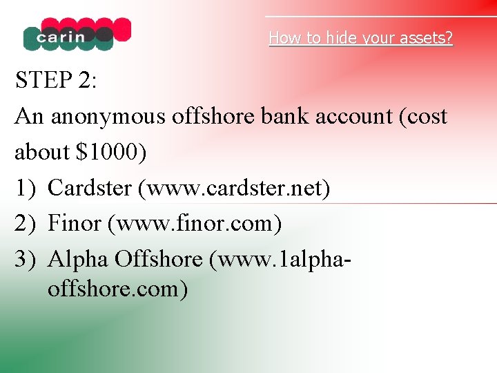 How to hide your assets? STEP 2: An anonymous offshore bank account (cost about