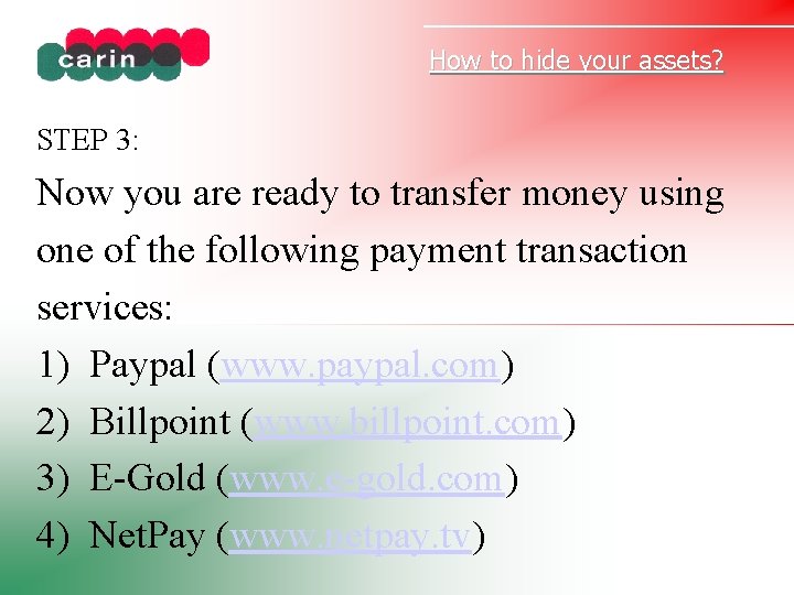 How to hide your assets? STEP 3: Now you are ready to transfer money