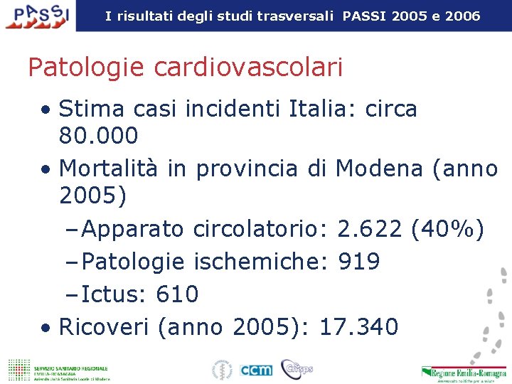 I risultati degli studi trasversali PASSI 2005 e 2006 Patologie cardiovascolari • Stima casi