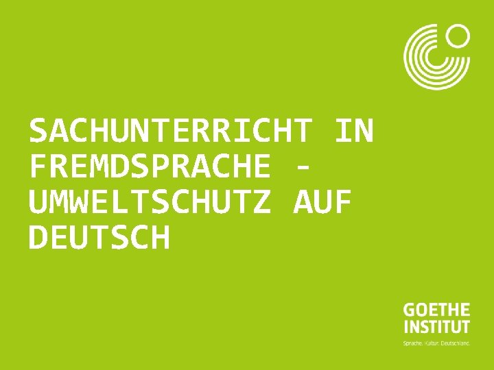 Seite 1 SACHUNTERRICHT IN FREMDSPRACHE UMWELTSCHUTZ AUF DEUTSCH 