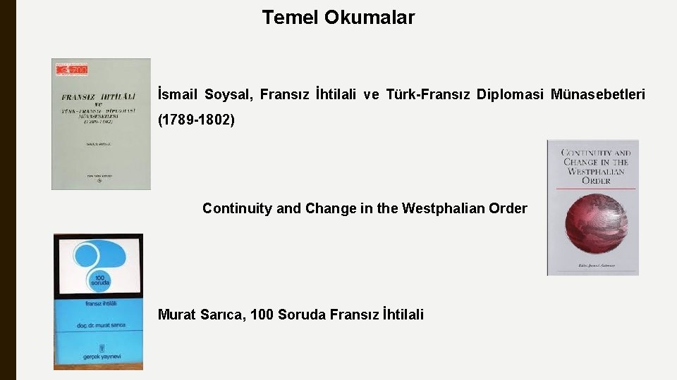 Temel Okumalar İsmail Soysal, Fransız İhtilali ve Türk-Fransız Diplomasi Münasebetleri (1789 -1802) Continuity and