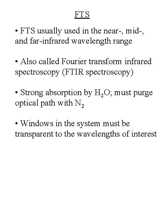 FTS • FTS usually used in the near-, mid-, and far-infrared wavelength range • FTS • FTS usually used in the near-, mid-, and far-infrared wavelength range •
