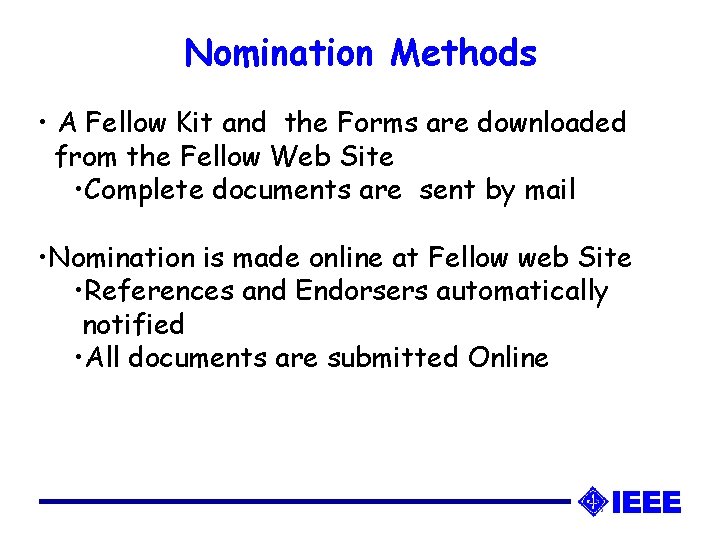 Nomination Methods • A Fellow Kit and the Forms are downloaded from the Fellow