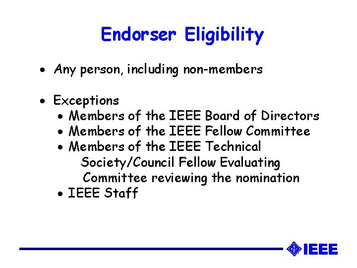 Endorser Eligibility · Any person, including non-members · Exceptions · Members of the IEEE