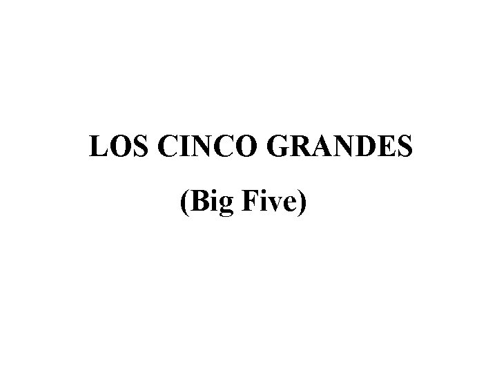 LOS CINCO GRANDES (Big Five) 