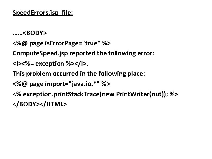 Speed. Errors. jsp file: ……<BODY> <%@ page is. Error. Page="true" %> Compute. Speed. jsp